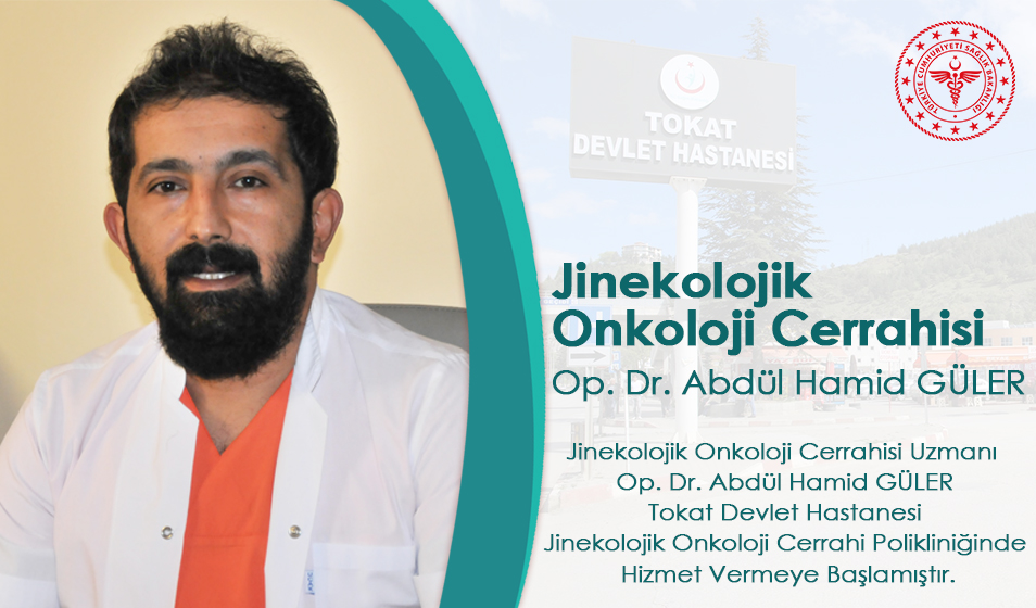 Jinekolojik Onkoloji Cerrahisi Op. Dr. Abdül Hamid GÜLER hastanemizde hizmet vermeye başlamıştır. 
